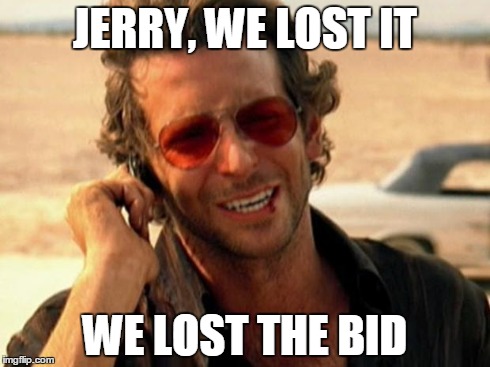 hangover cell | JERRY, WE LOST IT WE LOST THE BID | image tagged in hangover cell | made w/ Imgflip meme maker