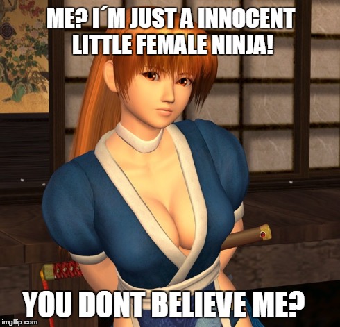 You dont believe me? | ME? IÂ´M JUST A INNOCENT LITTLE FEMALE NINJA! YOU DONT BELIEVE ME? | image tagged in dead or alive,kasumi,memes,ninja,tekken | made w/ Imgflip meme maker