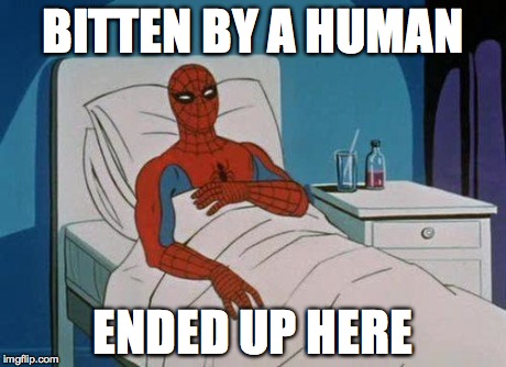 Spiderman Hospital | BITTEN BY A HUMAN ENDED UP HERE | image tagged in memes,spiderman hospital,spiderman | made w/ Imgflip meme maker