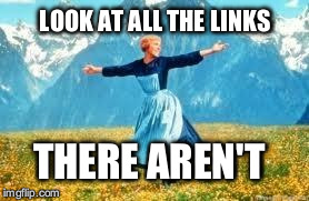 Look At All These | LOOK AT ALL THE LINKS THERE AREN'T | image tagged in memes,look at all these | made w/ Imgflip meme maker