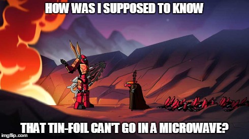 Seriously, Tahu?  | HOW WAS I SUPPOSED TO KNOW THAT TIN-FOIL CAN'T GO IN A MICROWAVE? | image tagged in tahu,bionicle,2015,lego,meme,seriously | made w/ Imgflip meme maker