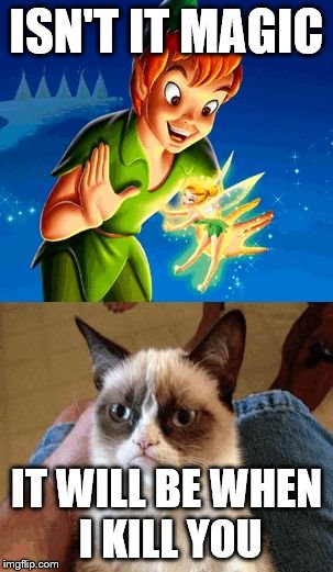 isn't it magical | ISN'T IT MAGIC IT WILL BE WHEN I KILL YOU | image tagged in memes,grumpy cat does not believe | made w/ Imgflip meme maker