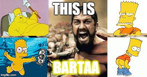 Sparta Leonidas | THIS IS BARTAA | image tagged in memes,sparta leonidas | made w/ Imgflip meme maker