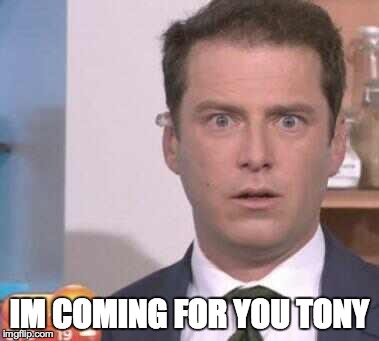 IM COMING FOR YOU TONY | image tagged in longstabbything | made w/ Imgflip meme maker