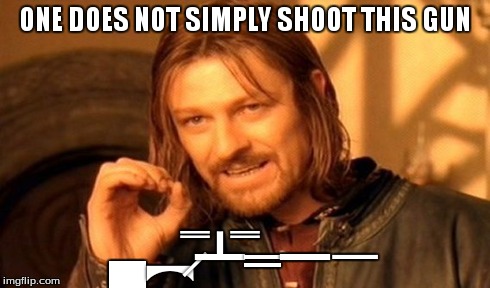 One Does Not Simply Meme | ONE DOES NOT SIMPLY SHOOT THIS GUN ▄︻̷̿┻̿═━一 | image tagged in memes,one does not simply | made w/ Imgflip meme maker