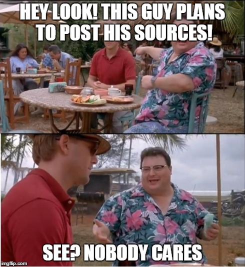 See Nobody Cares Meme | HEY LOOK! THIS GUY PLANS TO POST HIS SOURCES! SEE? NOBODY CARES | image tagged in memes,see nobody cares | made w/ Imgflip meme maker