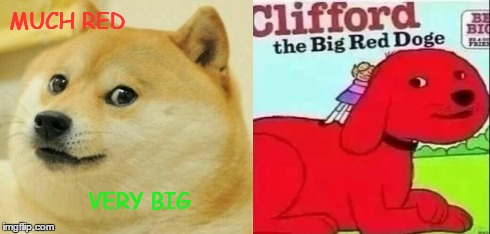 Doge VS Clifford | MUCH RED VERY BIG | image tagged in doge | made w/ Imgflip meme maker