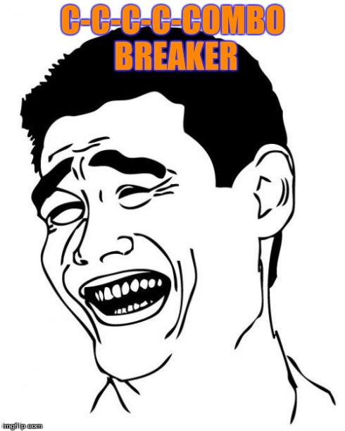 Yao Ming Meme | C-C-C-C-COMBO BREAKER | image tagged in memes,yao ming | made w/ Imgflip meme maker
