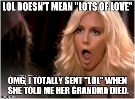 LOL does not mean Lots of love grandma! Magnet for Sale by