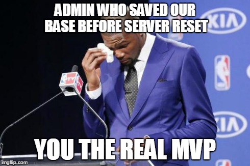 You The Real MVP 2 Meme | ADMIN WHO SAVED OUR BASE BEFORE SERVER RESET YOU THE REAL MVP | image tagged in memes,you the real mvp 2 | made w/ Imgflip meme maker