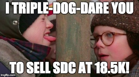 I TRIPLE-DOG-DARE YOU TO SELL SDC AT 18.5K! | made w/ Imgflip meme maker