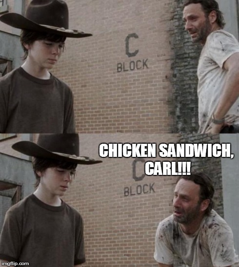 Rick and Carl Meme | CHICKEN SANDWICH, CARL!!! | image tagged in memes,rick and carl | made w/ Imgflip meme maker