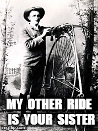 Savage Sammy | MY  OTHER  RIDE  IS  YOUR  SISTER | image tagged in jerk,funny,burn,insult,humor | made w/ Imgflip meme maker