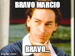BRAVO MARCIO BRAVO... | made w/ Imgflip meme maker