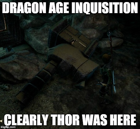 DRAGON AGE INQUISITION CLEARLY THOR WAS HERE | image tagged in dragon age inquisition | made w/ Imgflip meme maker