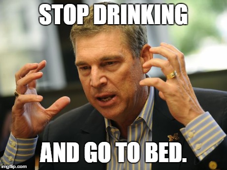 stop drinking and go to bed