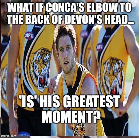 WHAT IF CONCA'S ELBOW TO THE BACK OF DEVON'S HEAD... 'IS' HIS GREATEST MOMENT? | made w/ Imgflip meme maker