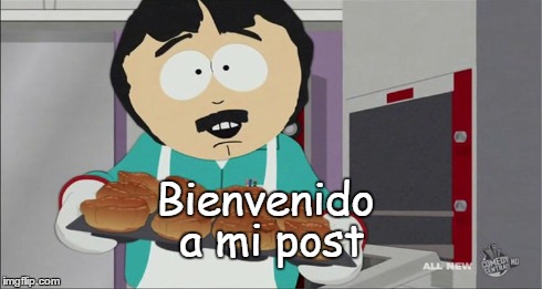 Bienvenido a mi post | made w/ Imgflip meme maker