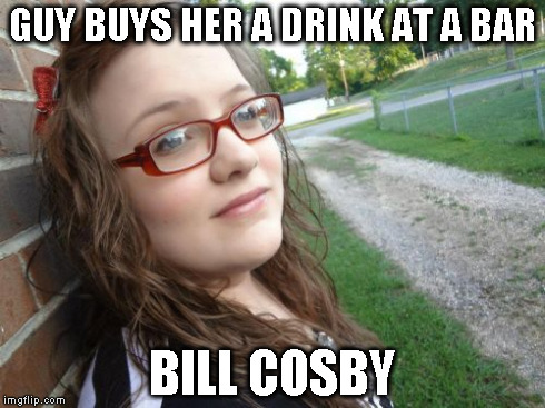 Bad Luck Hannah | GUY BUYS HER A DRINK AT A BAR BILL COSBY | image tagged in memes,bad luck hannah | made w/ Imgflip meme maker