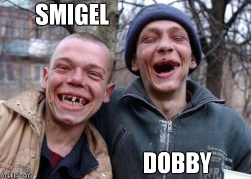 Ugly Twins | SMIGEL DOBBY | image tagged in memes,ugly twins | made w/ Imgflip meme maker