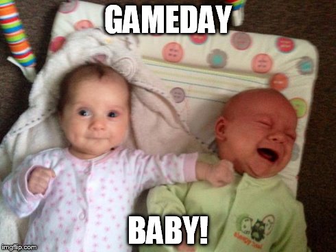Battle of the Babies | GAMEDAY BABY! | image tagged in battle of the babies | made w/ Imgflip meme maker