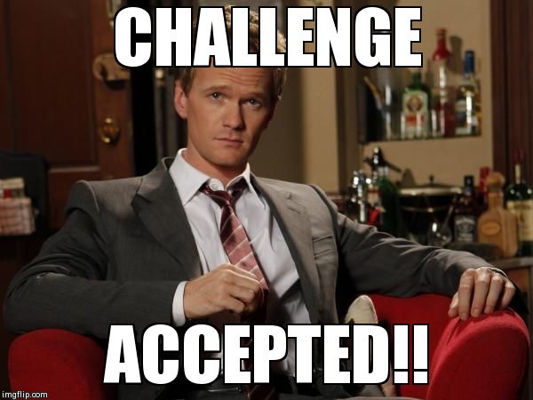 CHALLENGE ACCEPTED!! | made w/ Imgflip meme maker