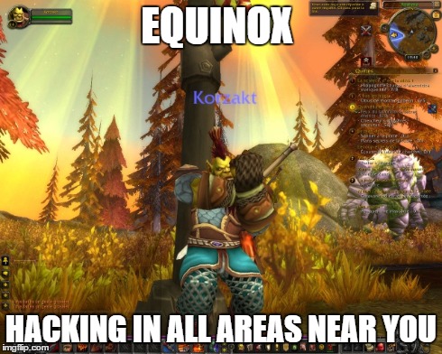 EQUINOX HACKING IN ALL AREAS NEAR YOU | made w/ Imgflip meme maker