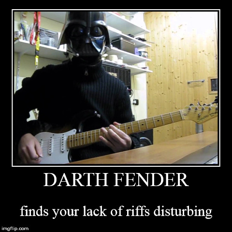 Darth Fender | image tagged in funny,demotivationals,guitar,darth vader | made w/ Imgflip demotivational maker