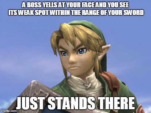 Link | A BOSS YELLS AT YOUR FACE AND YOU SEE ITS WEAK SPOT WITHIN THE RANGE OF YOUR SWORD JUST STANDS THERE | image tagged in link | made w/ Imgflip meme maker
