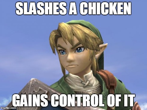 Link | SLASHES A CHICKEN GAINS CONTROL OF IT | image tagged in link,FreeKarma4U | made w/ Imgflip meme maker
