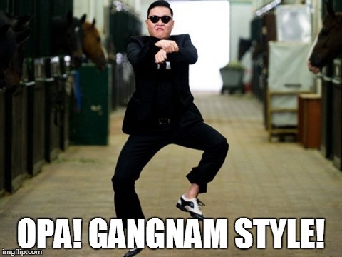 Psy Horse Dance | OPA! GANGNAM STYLE! | image tagged in memes,psy horse dance | made w/ Imgflip meme maker