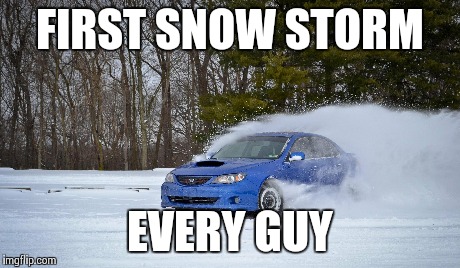 FIRST SNOW STORM EVERY GUY | made w/ Imgflip meme maker