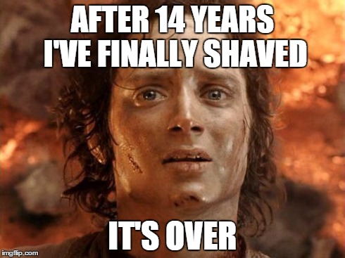 It's Finally Over | AFTER 14 YEARS I'VE FINALLY SHAVED IT'S OVER | image tagged in memes,its finally over | made w/ Imgflip meme maker