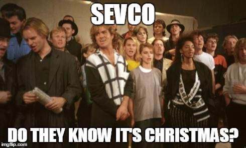 SEVCO DO THEY KNOW IT'S CHRISTMAS? | made w/ Imgflip meme maker