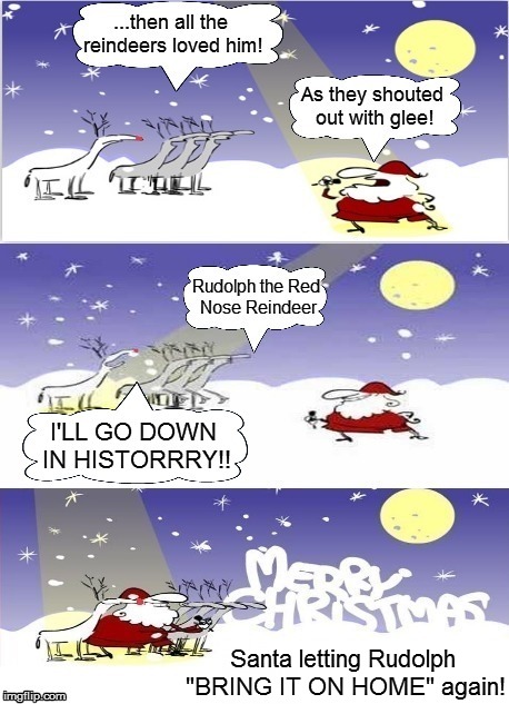 Santa letting Rudolph bring it on home! | Santa letting Rudolph "BRING IT ON HOME" again! | image tagged in santa,funny,singing | made w/ Imgflip meme maker