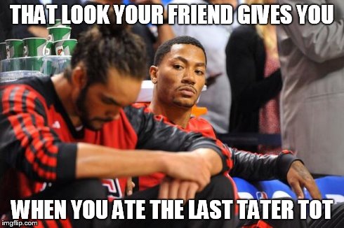 Derrick Rose Stink Eye | THAT LOOK YOUR FRIEND GIVES YOU WHEN YOU ATE THE LAST TATER TOT | image tagged in derrick rose,drose,nba,chicago bulls,meme,memes | made w/ Imgflip meme maker