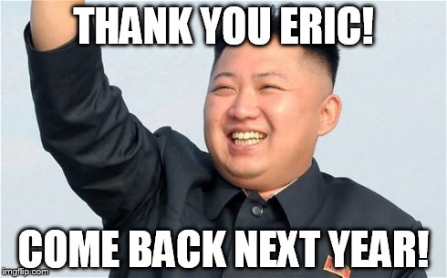 Korean Gamers | THANK YOU ERIC! COME BACK NEXT YEAR! | image tagged in korean gamers | made w/ Imgflip meme maker