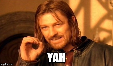 One Does Not Simply Meme | YAH | image tagged in memes,one does not simply | made w/ Imgflip meme maker