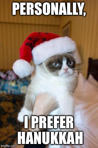 Grumpy Cat Christmas Meme | PERSONALLY, I PREFER HANUKKAH | image tagged in memes,grumpy cat christmas,grumpy cat | made w/ Imgflip meme maker