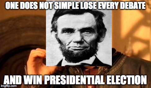One Does Not Simply Meme | ONE DOES NOT SIMPLE LOSE EVERY DEBATE AND WIN PRESIDENTIAL ELECTION | image tagged in memes,one does not simply | made w/ Imgflip meme maker