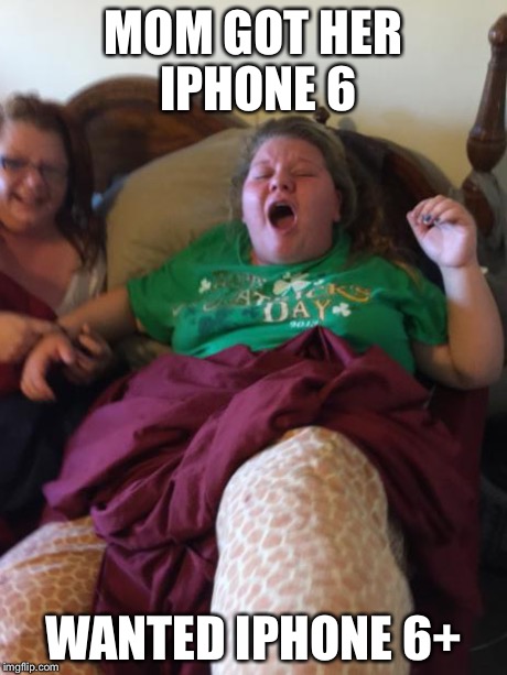 Over emotional teenager | MOM GOT HER IPHONE 6 WANTED IPHONE 6+ | image tagged in funny,teen,iphone | made w/ Imgflip meme maker