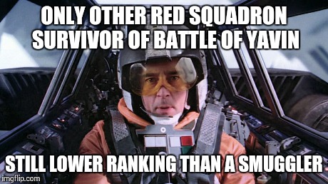 Rebels need more generals | ONLY OTHER RED SQUADRON SURVIVOR OF BATTLE OF YAVIN STILL LOWER RANKING THAN A SMUGGLER | image tagged in star wars,humor,nerdy | made w/ Imgflip meme maker