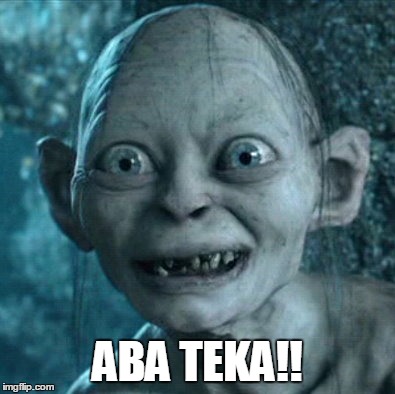 Gollum | ABA TEKA!! | image tagged in memes,gollum | made w/ Imgflip meme maker