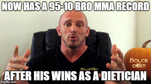 NOW HAS A 95-10 BRO MMA RECORD AFTER HIS WINS AS A DIETICIAN | made w/ Imgflip meme maker