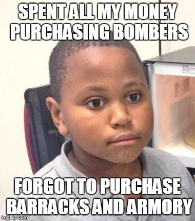 Minor Mistake Marvin Meme | SPENT ALL MY MONEY PURCHASING BOMBERS FORGOT TO PURCHASE BARRACKS AND ARMORY | image tagged in memes,minor mistake marvin | made w/ Imgflip meme maker
