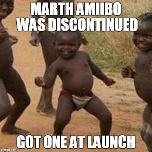 Third World Success Kid Meme | MARTH AMIIBO WAS DISCONTINUED GOT ONE AT LAUNCH | image tagged in memes,third world success kid | made w/ Imgflip meme maker