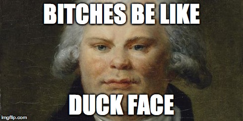 B**CHES BE LIKE DUCK FACE | image tagged in bruh | made w/ Imgflip meme maker