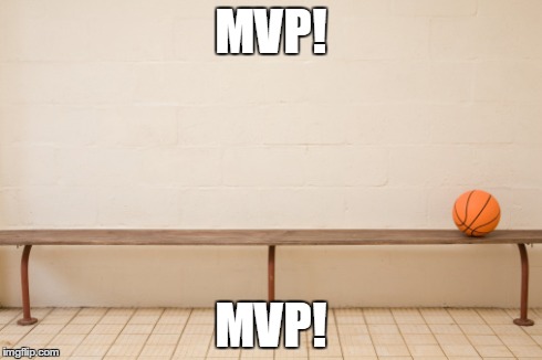 MVP! MVP! | made w/ Imgflip meme maker