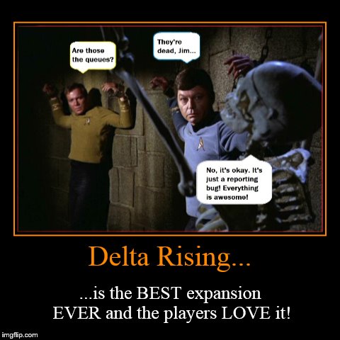 Delta Rising... | ...is the BEST expansion EVER and the players LOVE it! | image tagged in funny,demotivationals | made w/ Imgflip demotivational maker