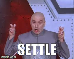 Dr Evil Laser | SETTLE | image tagged in memes,dr evil laser | made w/ Imgflip meme maker